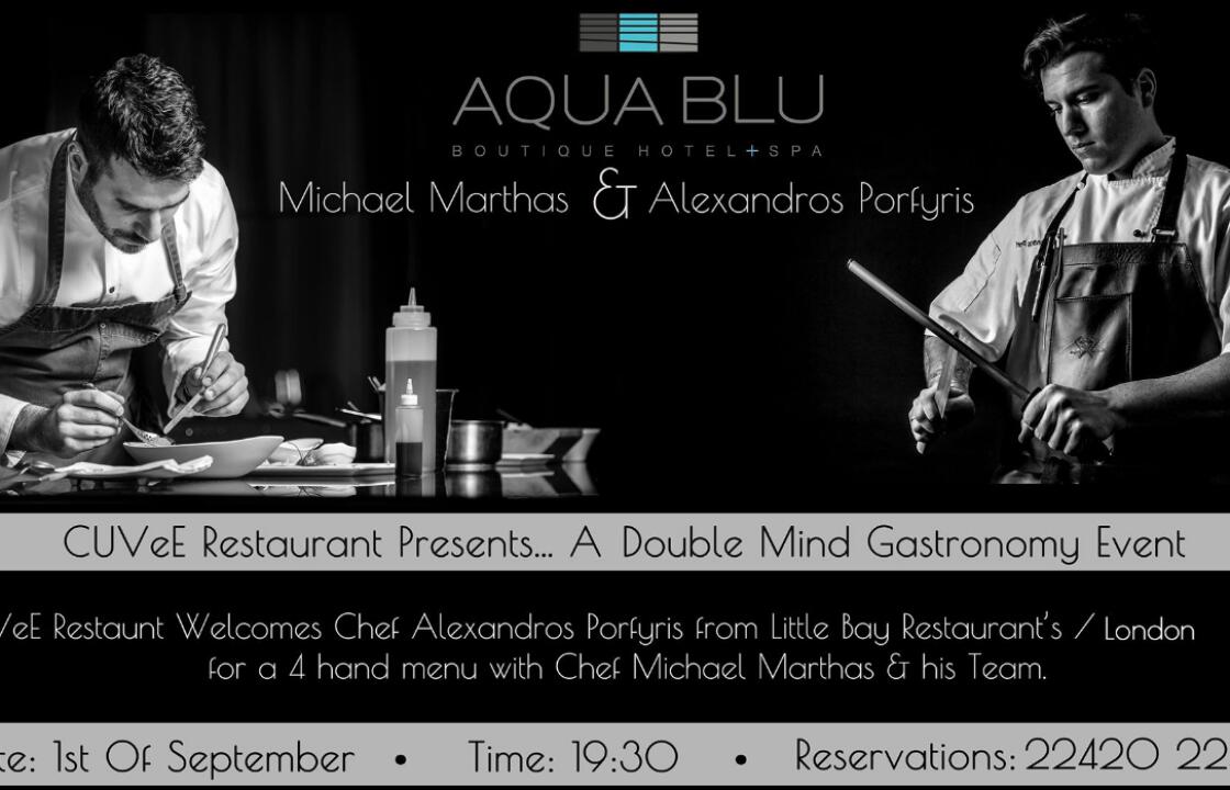Το εστιατόριο CUVéE του Aqua Blu, πρωτοπορεί για ακόμα μια φορά - A Double Mind Gastronomy Event το Σάββατο 1 Σεπτεμβρίου